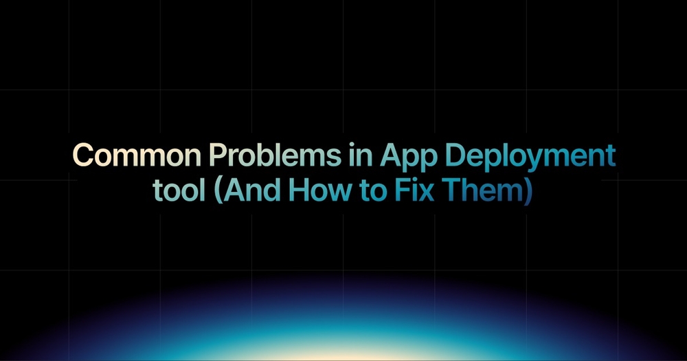 img of Common Problems in Application Deployment tool (And How to Fix Them)
