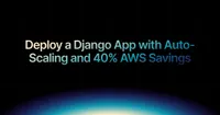 img of Deploy a Django App with Auto-Scaling and 40% AWS Savings