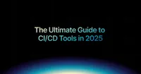 img of The Ultimate Guide to CI/CD Tools in 2025