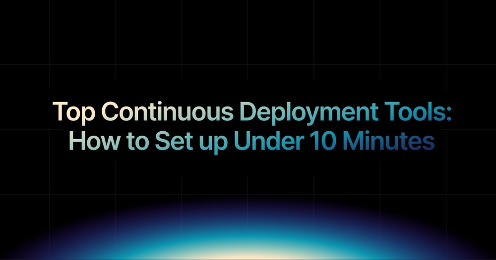 img of Top Continuous Deployment Tools: How to Set up Under 10 Minutes