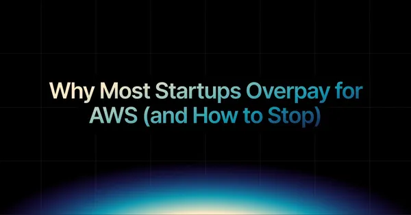 img of Why most startups overpay for AWS (and how to stop)?
