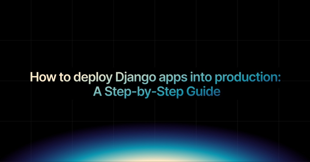 img of How to deploy Django Apps into production in 10 mins?
